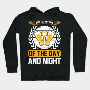 Beer For Any Time of The Day And Night T Shirt For Women Men Hoodie